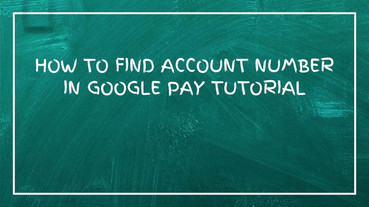 Как найти номер счета в Google Pay: пошаговое руководство