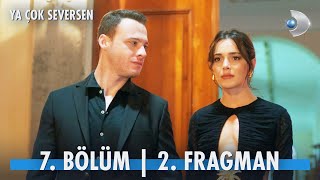 Ya Çok Seversen 7. Bölüm 2. Fragman | Leyla, Ateş'e aşık oluyor!