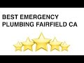 Emergency Plumber Vacaville CA Plumbing Service