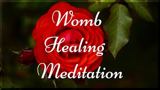 Womb Healing Guided Meditation