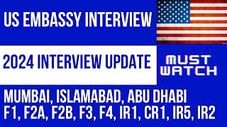 2024 Interview Update || F1, F2a, F2b, F3, F4, IR1, IR5, IR2, CR1 || US Embassies