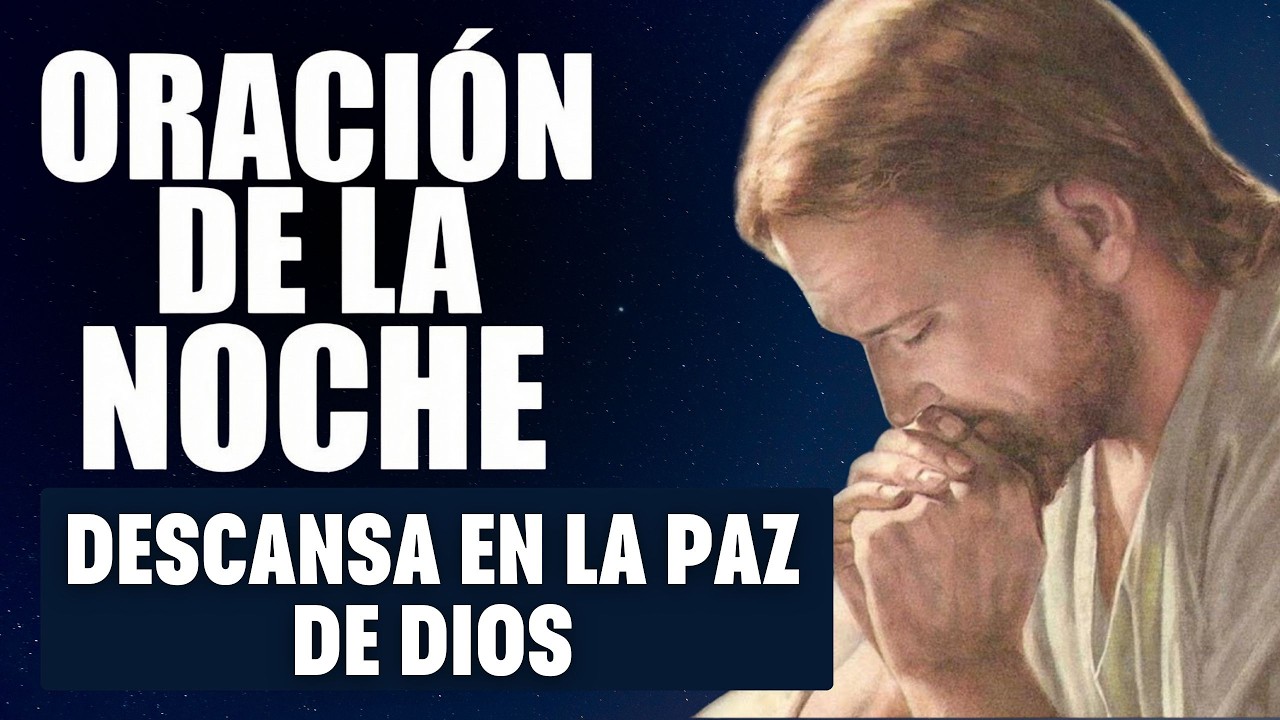 ORACIÓN DE LA NOCHE DE HOY | Descansa en la Paz de Dios - YouTube