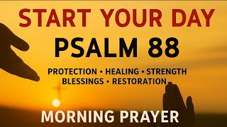 When Your Heart Feels Overwhelmed and God Is Your Only Cry | Morning Prayer With Psalm 88