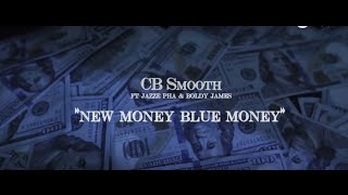 Cb Smooth New Money Blue Money Ft. Jazze Pha X Boldly James