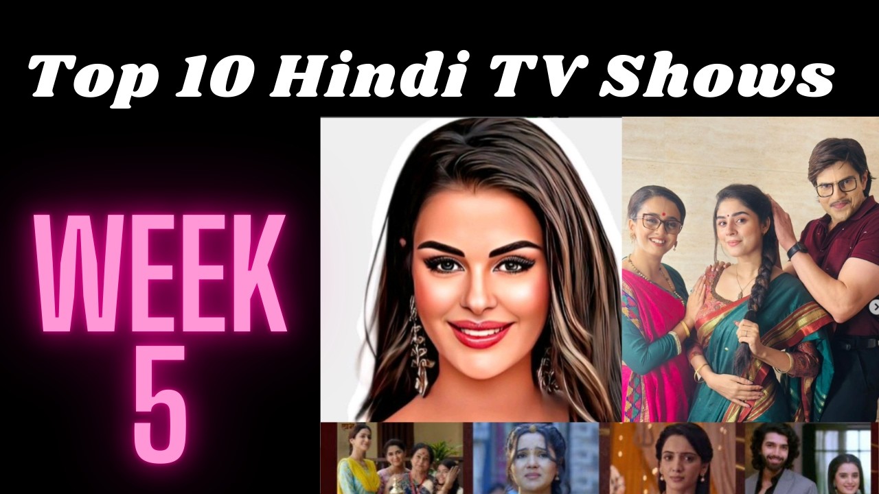 Top 10 Hindi TV Shows Week 5 Naagin , YRKKH , TSTT