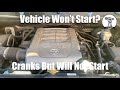 Car or Truck Won't Start - Cranks But Won't Start - Diagnosis and Repair