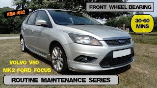 Routine Maintenance Series - Ford Focus Mk2 Front Wheel Bearing (Volvo V50) #002