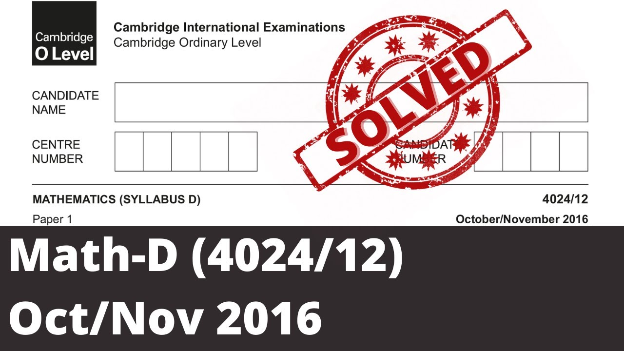 O Level Math D 4024 Oct Nov 2016 Paper 12 YouTube O level math d 4024 oct nov 2016 paper 12 youtube