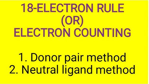 18-ELECTRON RULE AND ELECTRON COUNTING IN ORGANOMETALLIC COMPOUNDS
