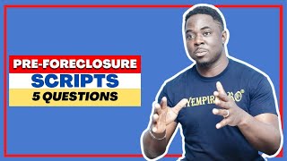 📍 Pre-Foreclosure Scripts - 5 Questions + 1 POWER Question