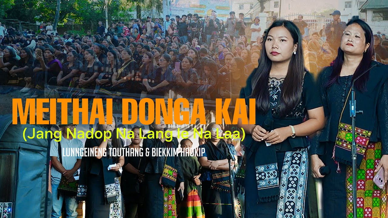 Meithai Donga Kai | Jand Nadop na lang le na Laa |Lunngeineng Touthang & Biekkim Haokip