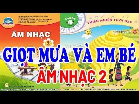 Video GIỌT MƯA VÀ EM BÉ - Âm nhạc 2 - Chân trời sáng tạo - youtube