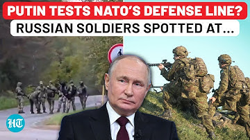 Putin’s Troops On NATO Border? Europe On High Alert As Moscow Calls It ‘Routine Movement’