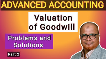 Advanced Accounting I Valuation of Goodwill I Problems and Solutions I Part 2 I Hasham Ali Khan I