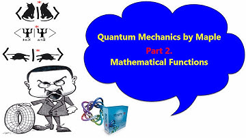 Quantum Mechanics by Maple - Part 2. Mathematical Functions