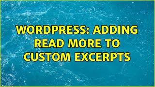 Wordpress: Adding Read More to Custom excerpts