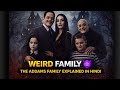 The Addams Family Explained in Hindi | सबसे अजीब Family 😈