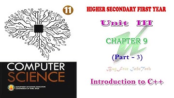 Chapter 9 (Part 3) | Introduction to C++ | Tamilnadu board 11th computer science
