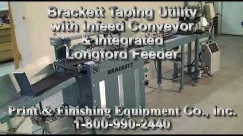 Brackett Taping Utility with Infeed Conveyor & Longford Feeder