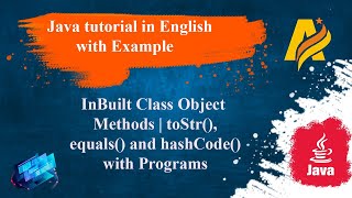 Java Tutorial | InBuilt Class Object Methods | toStr(), equals() and hashCode() Method