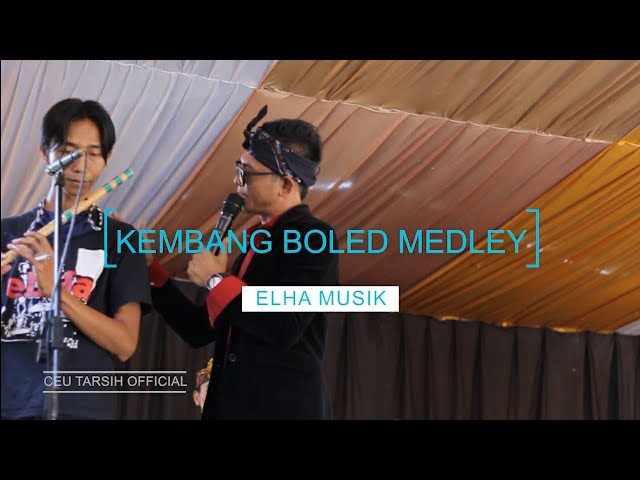 KOCAK ABIS CEU TARSIH-KEMBANG BOLED LIVE FEAT ELHA MUSIK class=