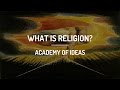 What is Religion?