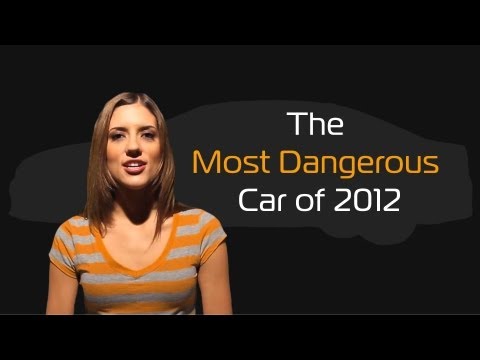 The Most Dangerous Car of 2012