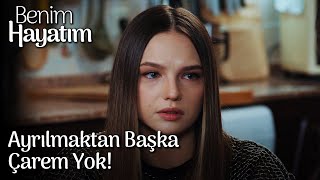 Ayrılmaktan Başka Çarem Yok Benim Hayatım