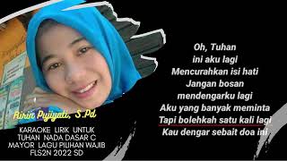 KARAOKE  LIRIK  UNTUK TUHAN  NADA DASAR C MAYOR  LAGU PILIHAN WAJIB FLS2N 2022 SD