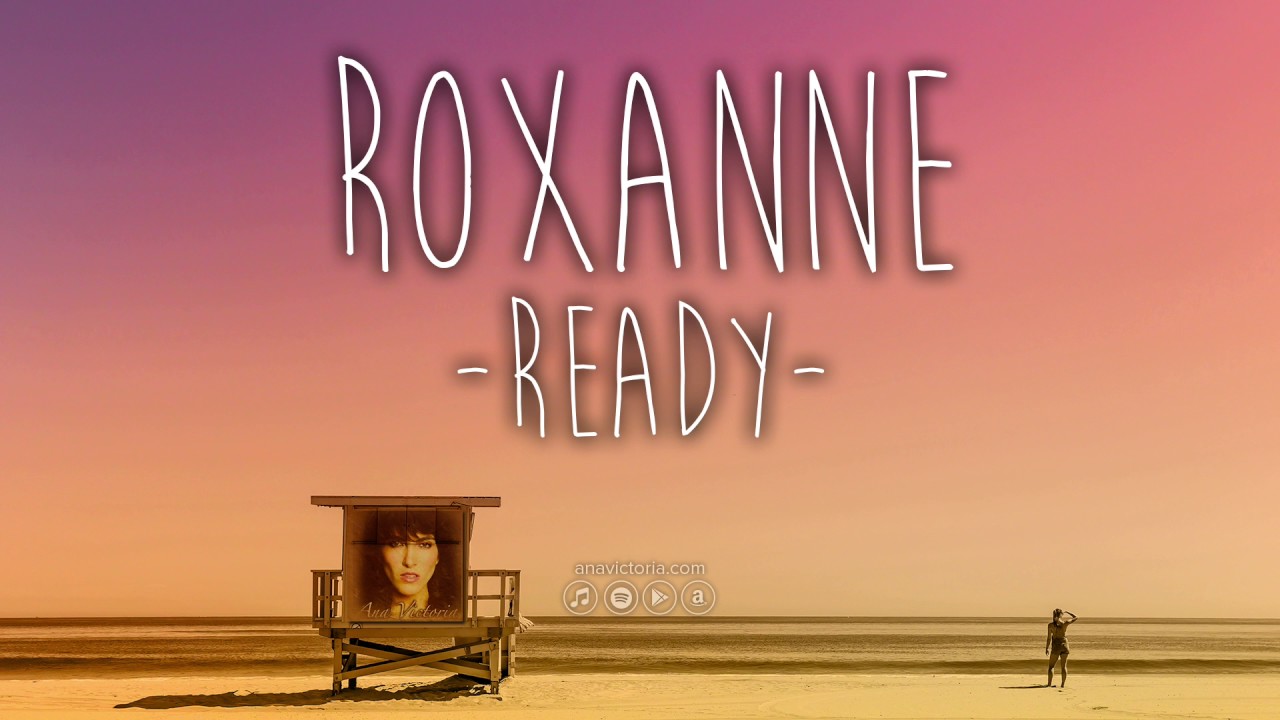 Watch Ana Victoria - Roxanne (Audio Oficial) on YouTube Watch Ana Victoria - Roxanne (Audio Oficial) on YouTube