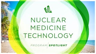 Broward College | Nuclear Medicine Technology | Program Video
