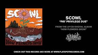 Scowl - Pay Privilege Due