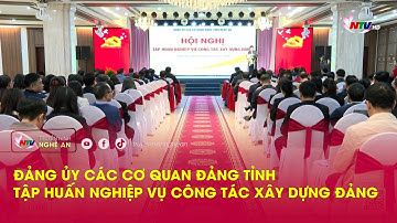 Đảng ủy các cơ quan Đảng tỉnh tập huấn nghiệp vụ công tác xây dựng Đảng