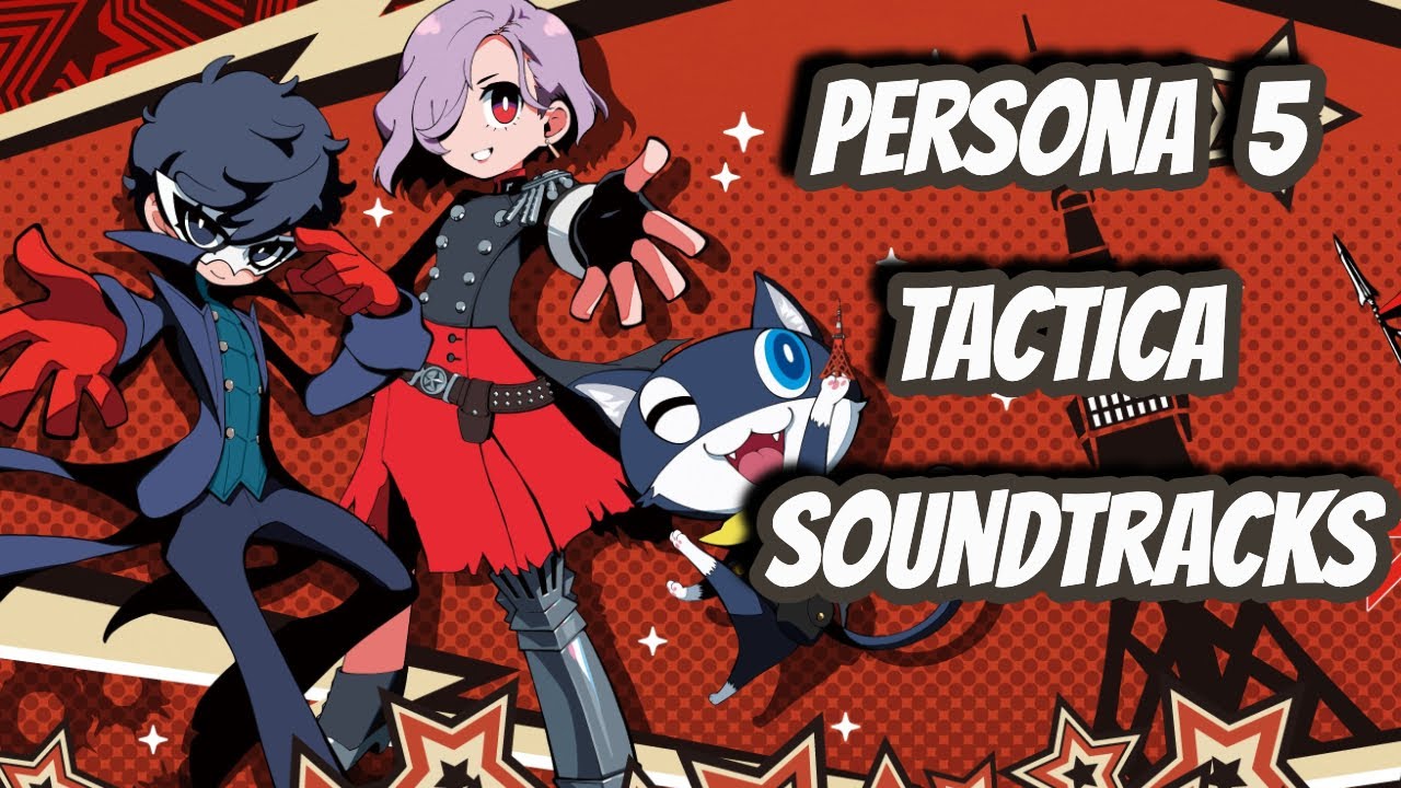 Persona 5 Tactica Soundtrack, Track List, Wiki and Gameplay - News