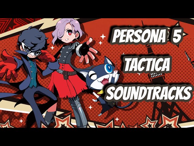 Persona 5 Tactica Shares 10-Minute Soundtrack Preview - Noisy Pixel