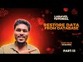 Episode 13: Restore data on database 🔥| Behind the scenes of Soft Deletes | Laravel in Telugu 🔥🔥