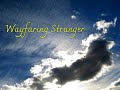 just a poor...wayfaring stranger