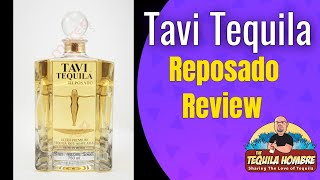 Tavi Tequila Reposado Review - The Tequila Hombre
