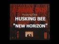 HUSKING BEE ”NEW HORIZON”