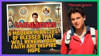 5 Modern Miracles of Blessed Carlo Acutis That Will Renew Your Faith and Inspire Hope