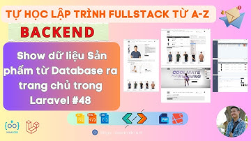 Lập trình Backend - Select và show dữ liệu Sản phẩm từ Database ra trang chủ trong Laravel #48