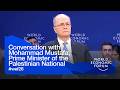 Conversation With Mohammad Mustafa Prime Minister Of The Palestinian National Authority WEF 2026