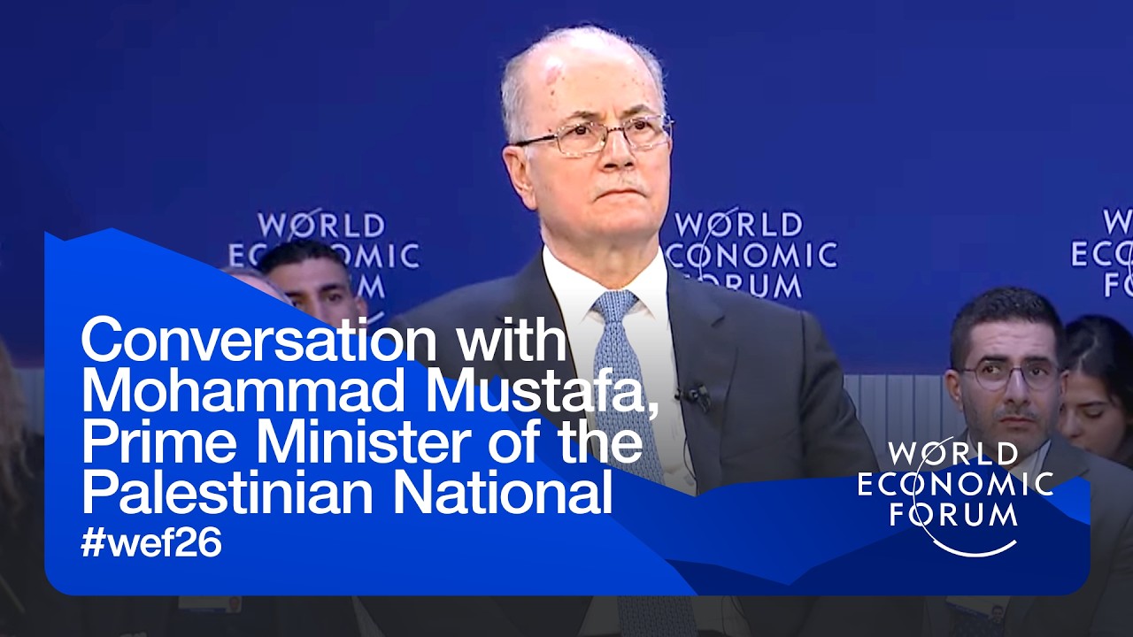 Conversation with Mohammad Mustafa, Prime Minister of the Palestinian National Authority | WEF 2026