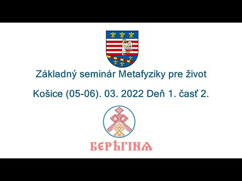 Základný seminár Metafyziky pre život Košice (05-06). 03. 2022 Deň 1. časť 2.
