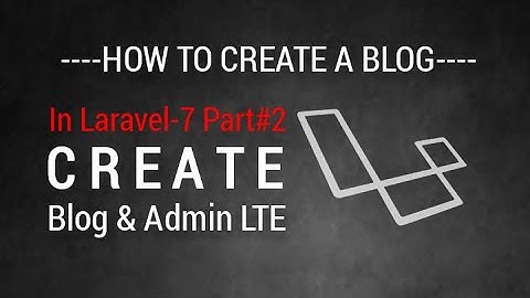 #2 How to create a Blog in Laravel 7 in Hindi | Laravel Blog Project | Build Blog System CMS