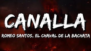 Romeo Santos, El Chaval de la Bachata - Canalla (Letra/Lyrics)