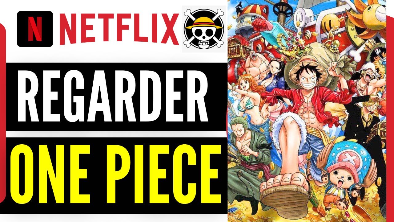 Comment Regarder One Piece Sur Netflix (En 2024) - YouTube