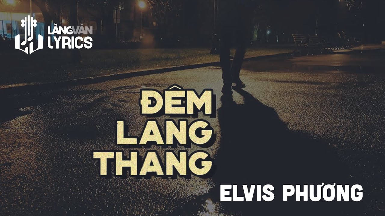 Đêm Lang Thang | Elvis Phương | Official Làng Văn... - youtube