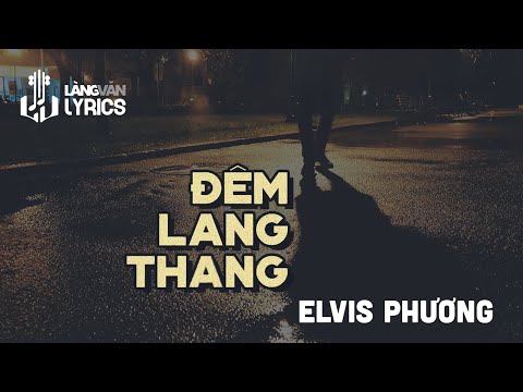 Video Đêm Lang Thang | Elvis Phương | Official Làng Văn... - youtube