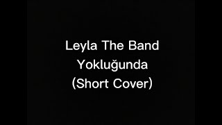 Leyla The Band-Yokluğunda Short Cover